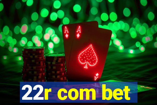 22r com bet