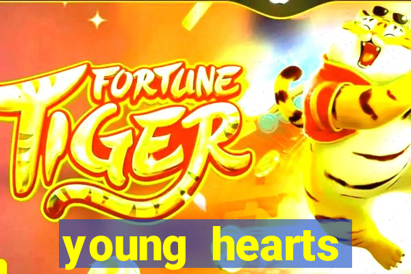 young hearts assistir online