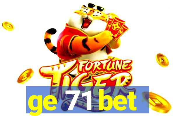 ge 71 bet