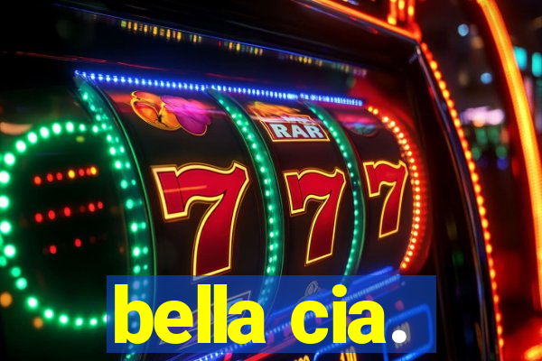 bella cia.