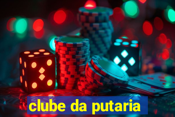 clube da putaria