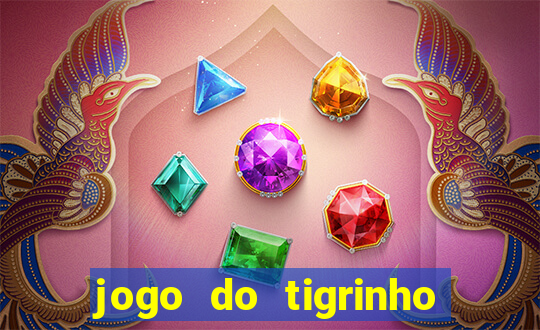 jogo do tigrinho de 5 reais