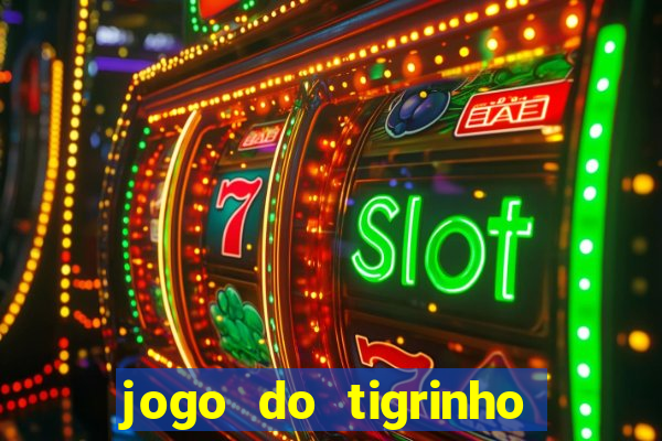 jogo do tigrinho de 5 reais