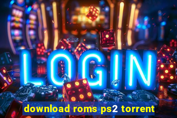 download roms ps2 torrent