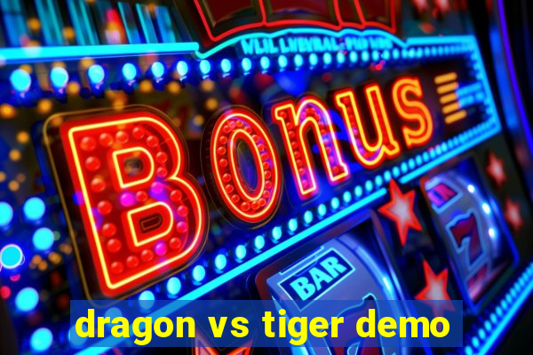 dragon vs tiger demo