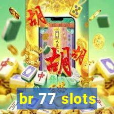 br 77 slots