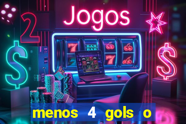 menos 4 gols o que significa