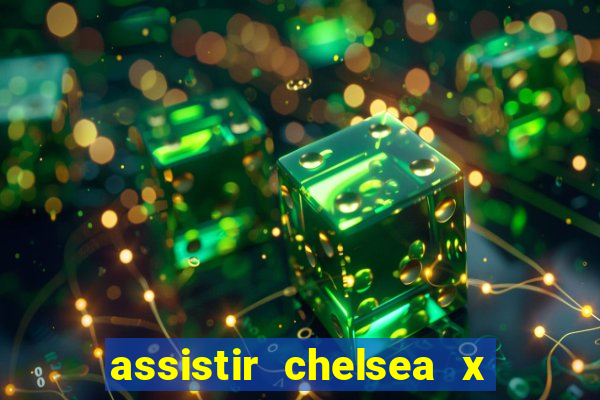 assistir chelsea x arsenal futemax