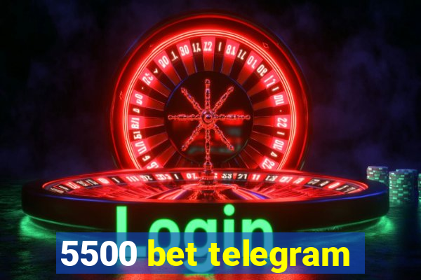 5500 bet telegram