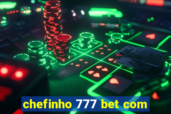 chefinho 777 bet com