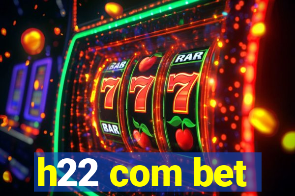 h22 com bet