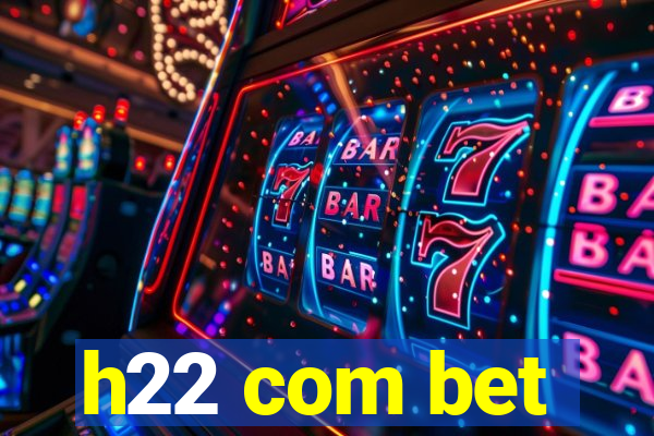 h22 com bet