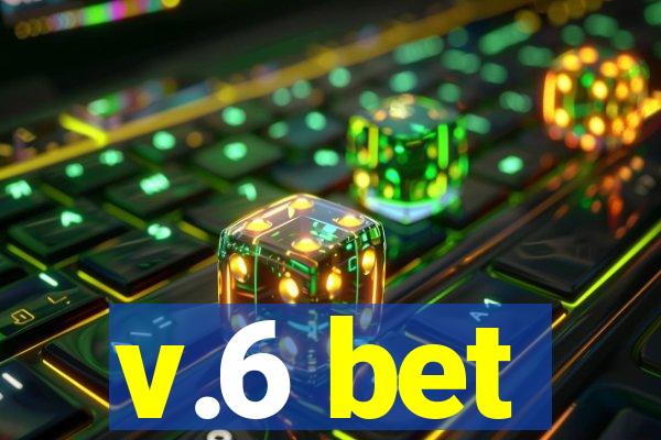 v.6 bet