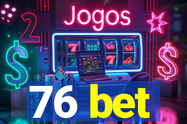 76 bet