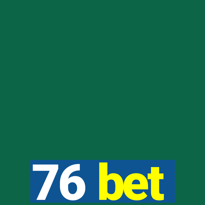 76 bet