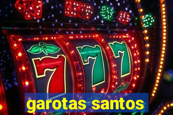 garotas santos