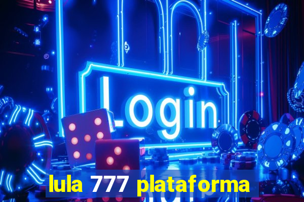 lula 777 plataforma