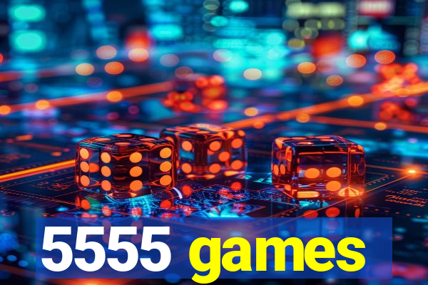 5555 games