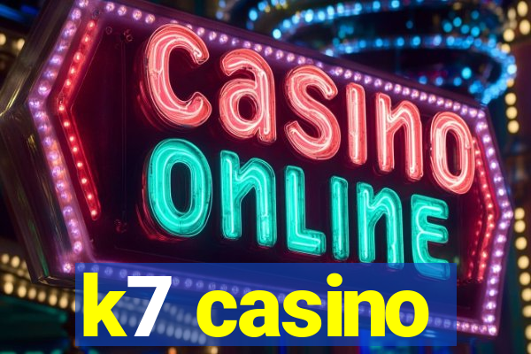 k7 casino