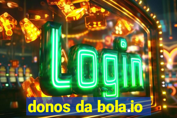 donos da bola.io