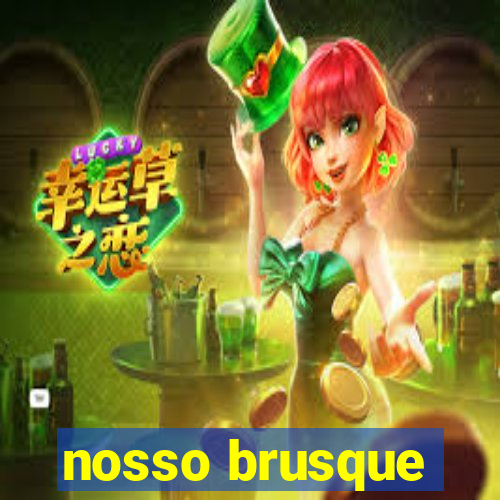 nosso brusque