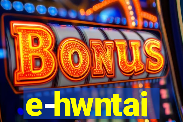 e-hwntai