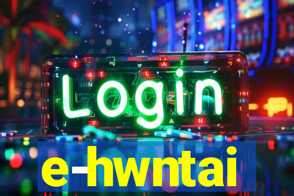 e-hwntai