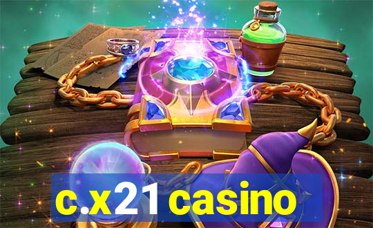 c.x21 casino