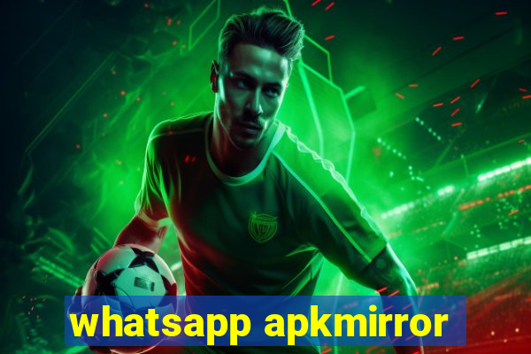 whatsapp apkmirror