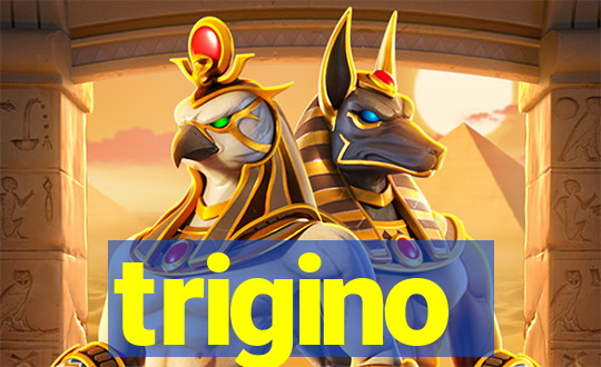 trigino