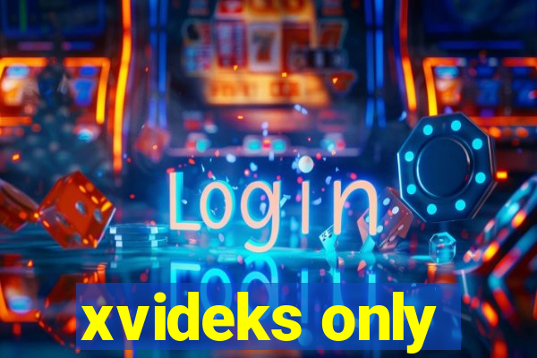 xvideks only