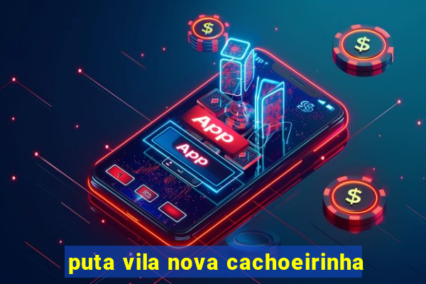 puta vila nova cachoeirinha