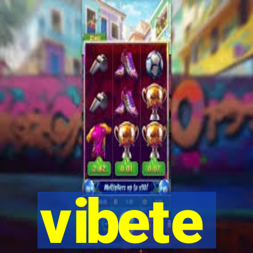 vibete