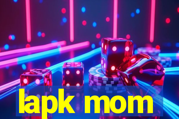 lapk mom