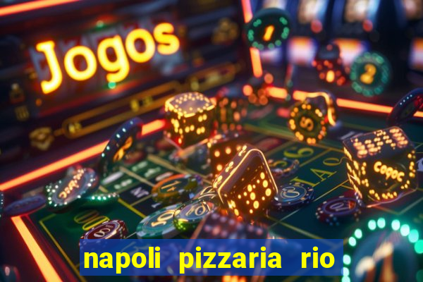 napoli pizzaria rio das pedras