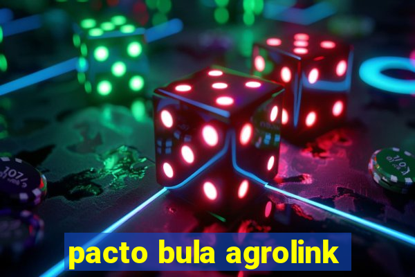 pacto bula agrolink