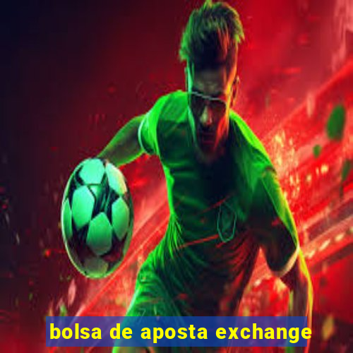 bolsa de aposta exchange