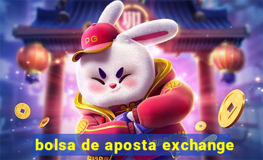 bolsa de aposta exchange