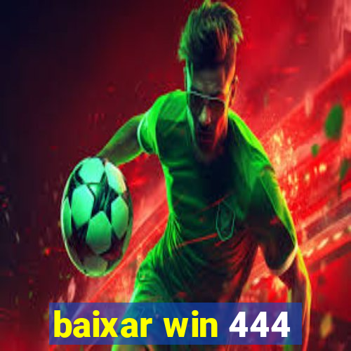 baixar win 444