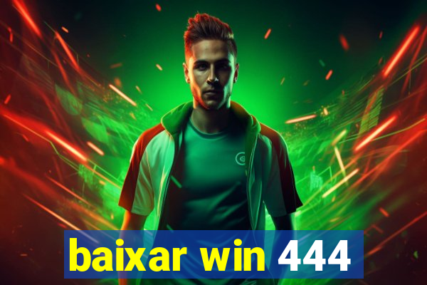 baixar win 444