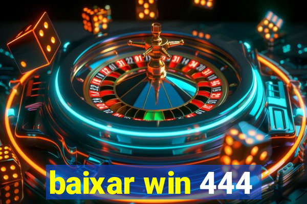 baixar win 444