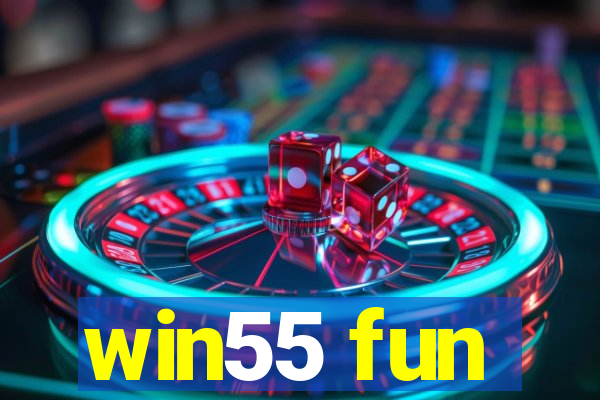 win55 fun