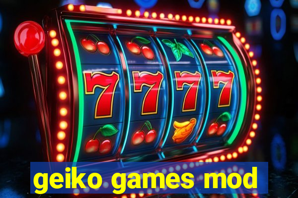 geiko games mod