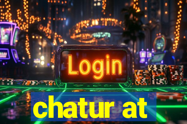 chatur at