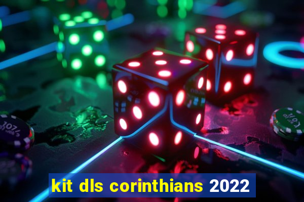 kit dls corinthians 2022