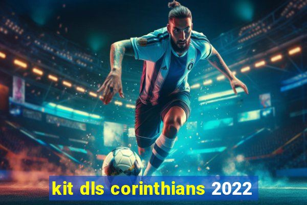 kit dls corinthians 2022