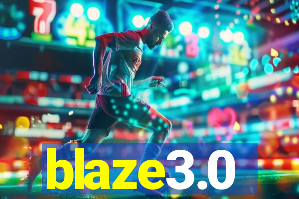 blaze3.0