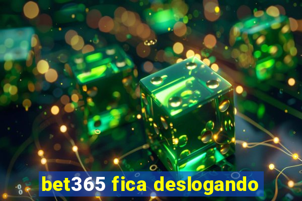 bet365 fica deslogando