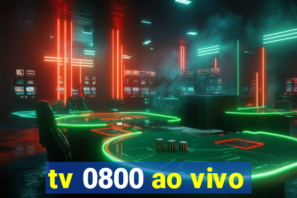 tv 0800 ao vivo