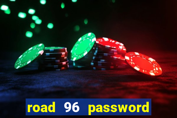 road 96 password happy taxi